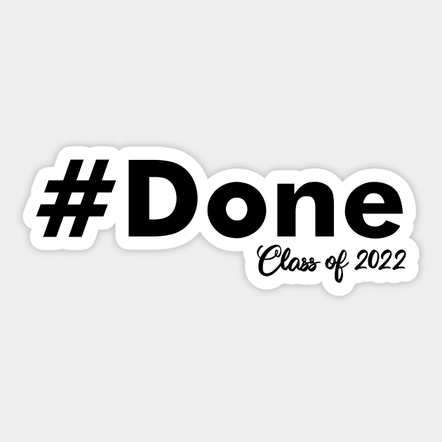 Senior 2022 white and black  ,  #Done class of 2022 Sticker by TeeAMS